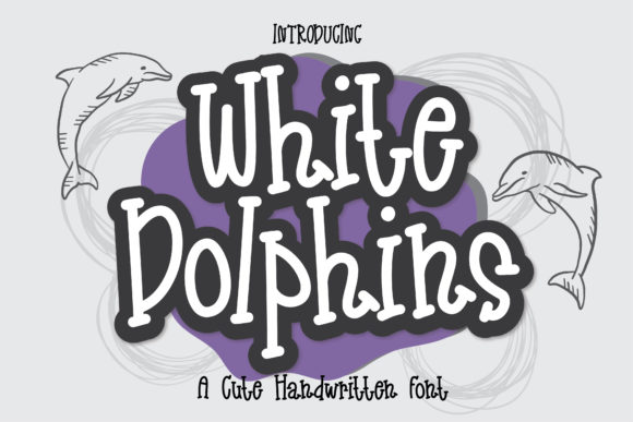 White Dolphins: A Sweet Handwritten Font for Makers and Creative Sellers
